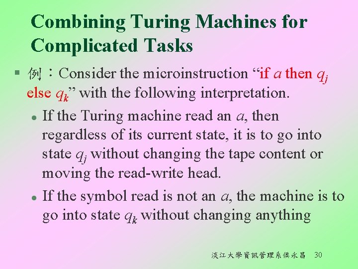 Combining Turing Machines for Complicated Tasks § 例︰Consider the microinstruction “if a then qj