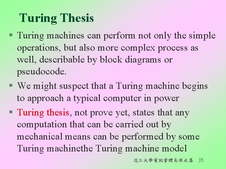 Turing Thesis § Turing machines can perform not only the simple operations, but also