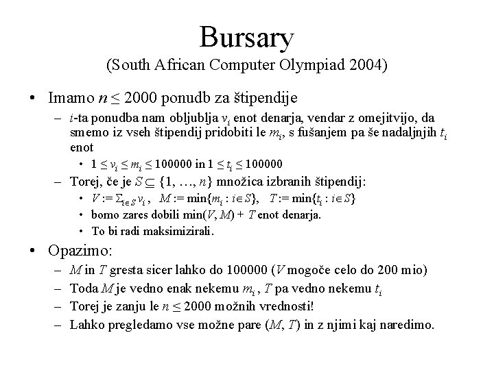 Bursary (South African Computer Olympiad 2004) • Imamo n ≤ 2000 ponudb za štipendije