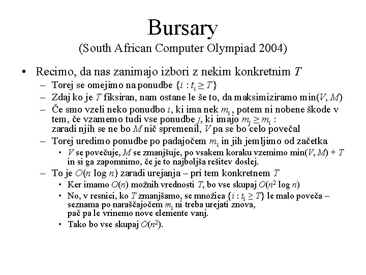 Bursary (South African Computer Olympiad 2004) • Recimo, da nas zanimajo izbori z nekim