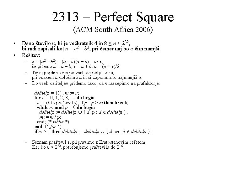 2313 – Perfect Square (ACM South Africa 2006) • • Dano število n, ki