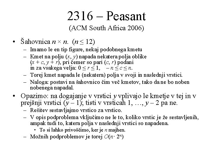 2316 – Peasant (ACM South Africa 2006) • Šahovnica n × n. (n ≤