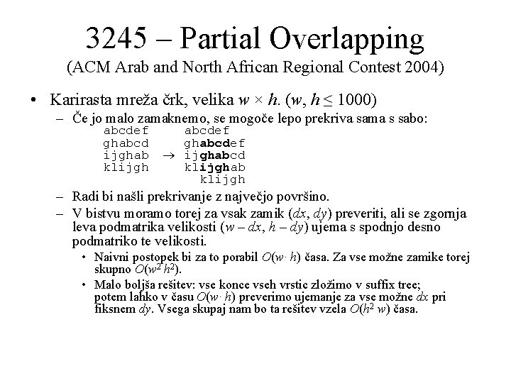 3245 – Partial Overlapping (ACM Arab and North African Regional Contest 2004) • Karirasta