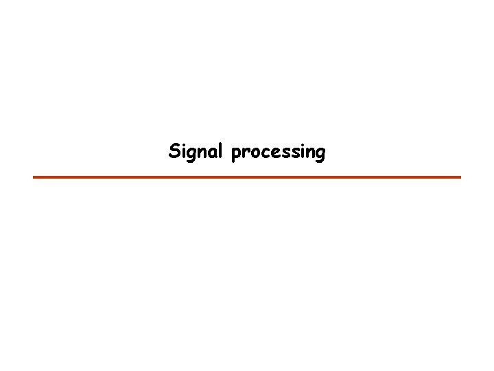 Signal processing 