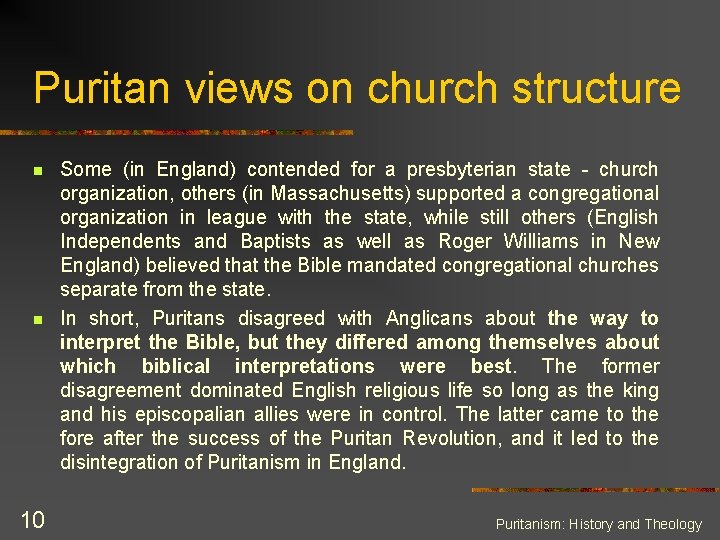 Puritan views on church structure n n 10 Some (in England) contended for a