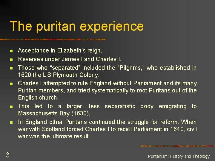 The puritan experience n n n 3 Acceptance in Elizabeth's reign. Reverses under James