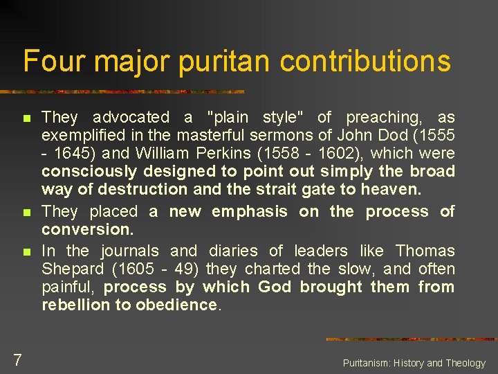 Four major puritan contributions n n n 7 They advocated a "plain style" of
