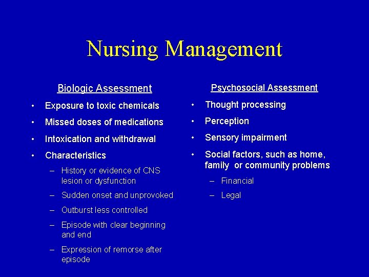 Nursing Management Psychosocial Assessment Biologic Assessment • Exposure to toxic chemicals • Thought processing