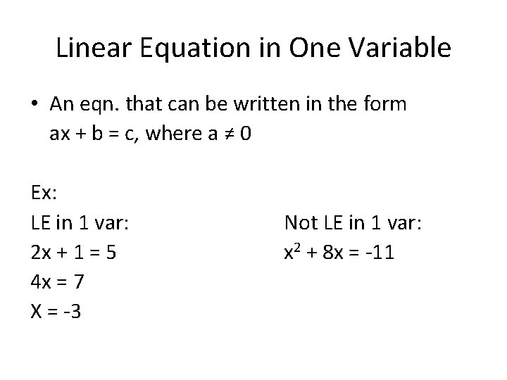 Linear Equation in One Variable • An eqn. that can be written in the
