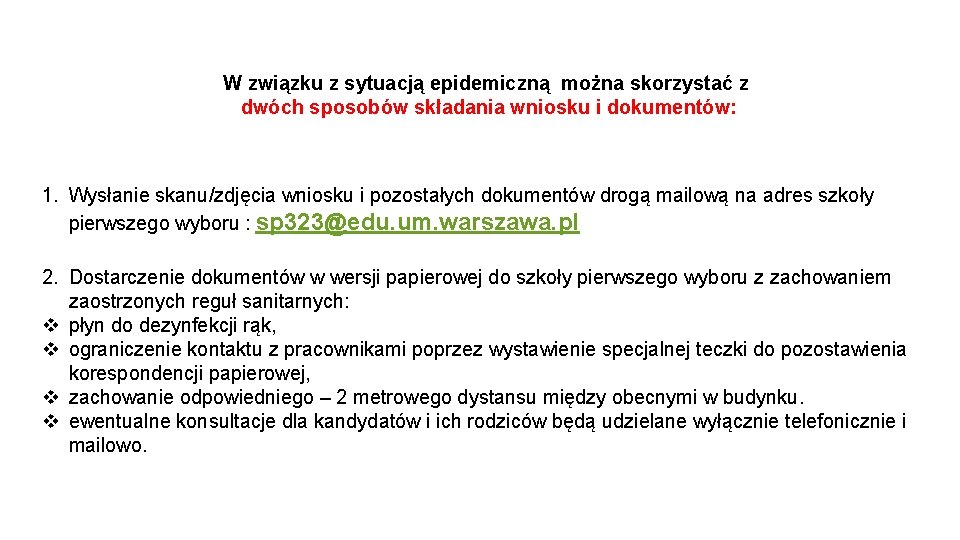 W związku z sytuacją epidemiczną można skorzystać z dwóch sposobów składania wniosku i dokumentów: