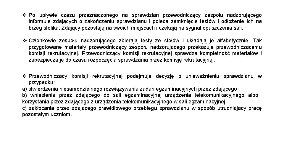 v Po upływie czasu przeznaczonego na sprawdzian przewodniczący zespołu nadzorującego informuje zdających o zakończeniu