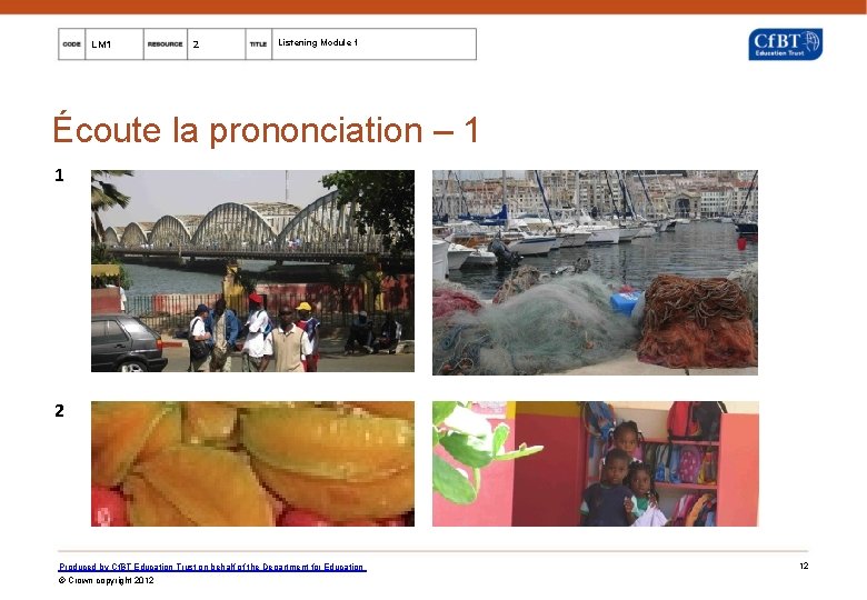 LM 1 2 Listening Module 1 Écoute la prononciation – 1 1 2 Produced