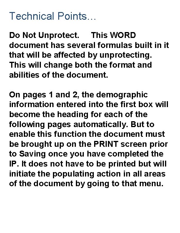 Technical Points… Do Not Unprotect. This WORD document has several formulas built in it