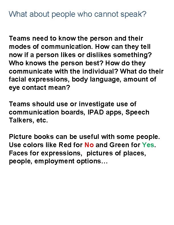 What about people who cannot speak? Teams need to know the person and their
