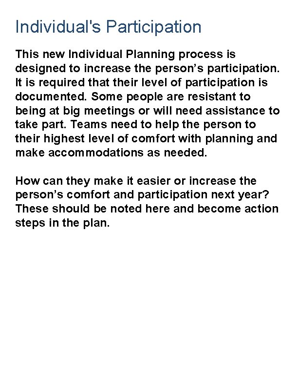 Individual's Participation This new Individual Planning process is designed to increase the person’s participation.