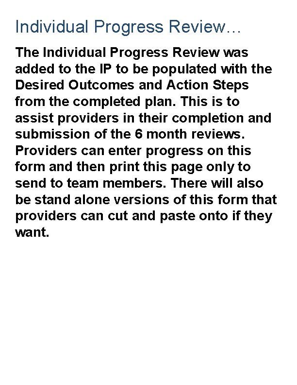 Individual Progress Review… The Individual Progress Review was added to the IP to be