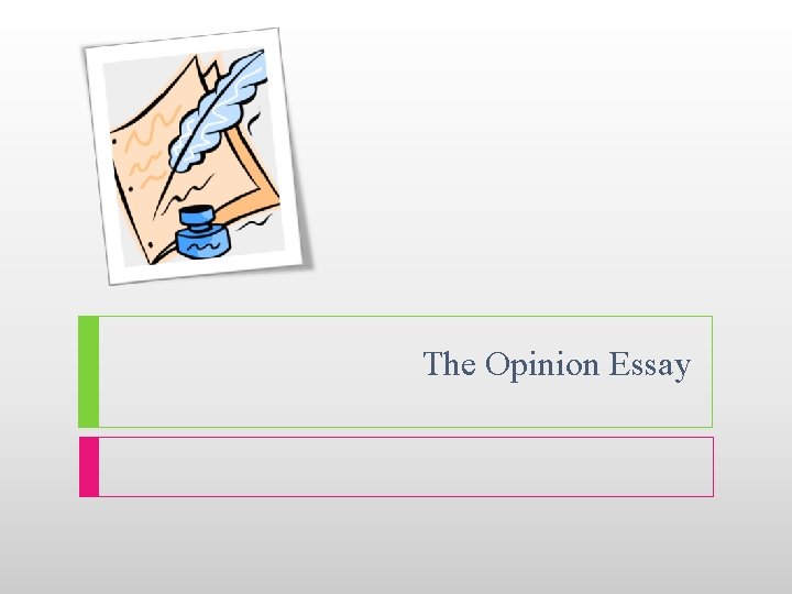 The Opinion Essay 