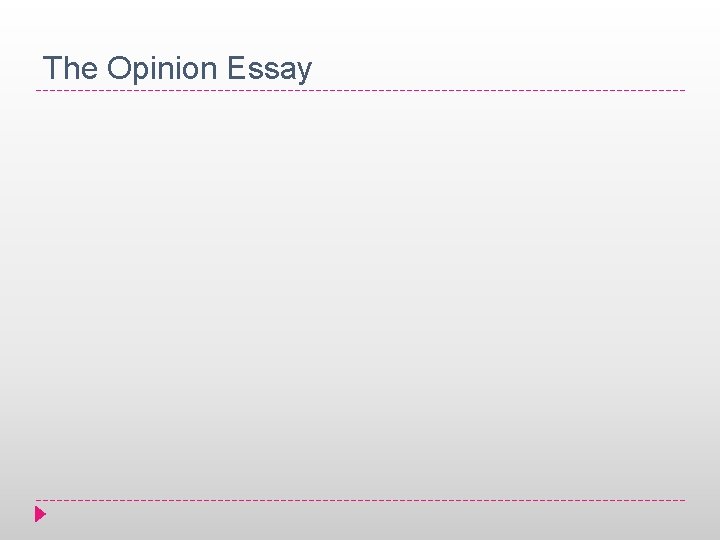 The Opinion Essay 