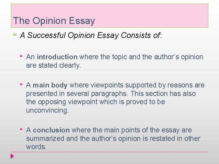The Opinion Essay A Successful Opinion Essay Consists of: An introduction where the topic