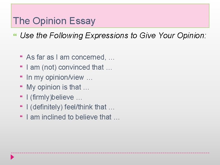 The Opinion Essay Use the Following Expressions to Give Your Opinion: As far as