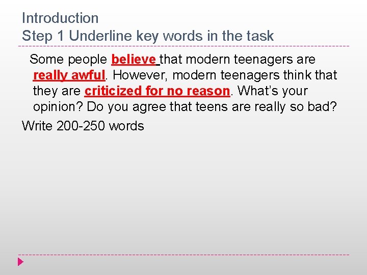 Introduction Step 1 Underline key words in the task Some people believe that modern