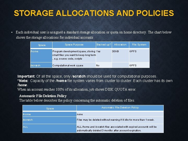 STORAGE ALLOCATIONS AND POLICIES • Each individual user is assigned a standard storage allocation