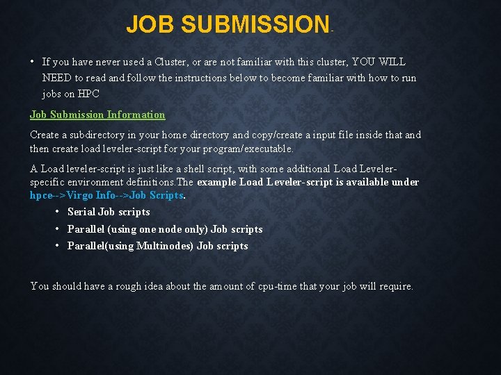 JOB SUBMISSION - • If you have never used a Cluster, or are not