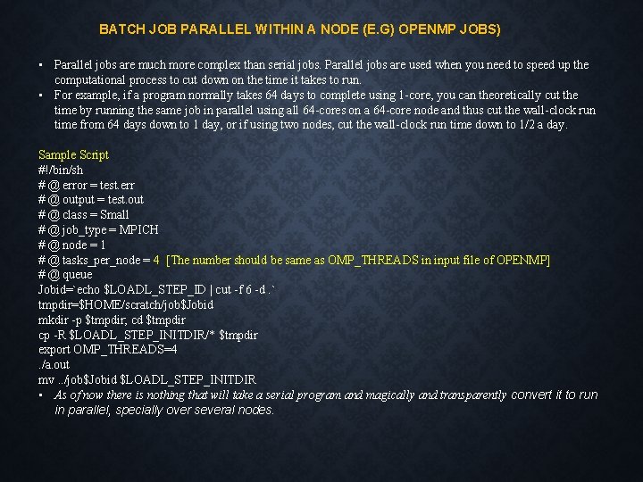 BATCH JOB PARALLEL WITHIN A NODE (E. G) OPENMP JOBS) • Parallel jobs are