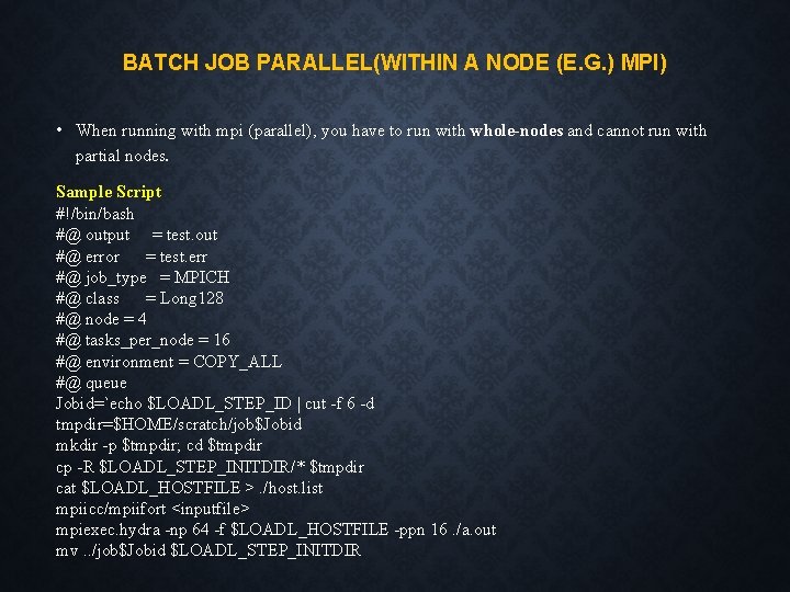 BATCH JOB PARALLEL(WITHIN A NODE (E. G. ) MPI) • When running with mpi
