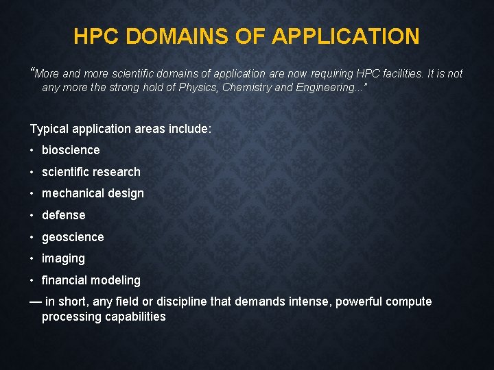 HPC DOMAINS OF APPLICATION “More and more scientific domains of application are now requiring