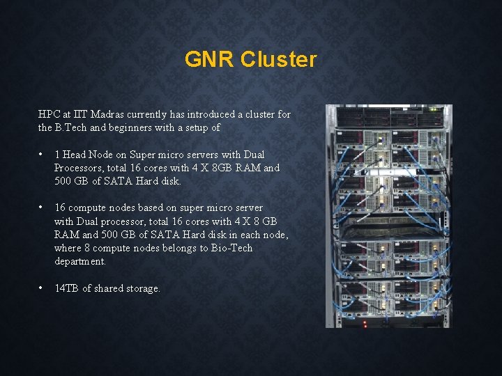 GNR Cluster HPC at IIT Madras currently has introduced a cluster for the B.