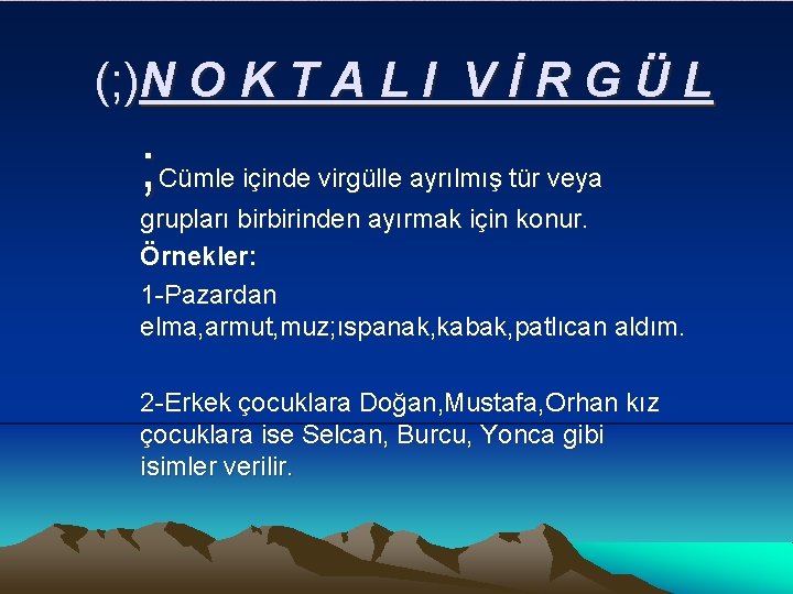 (; )N O K T A L I V İ R G Ü L