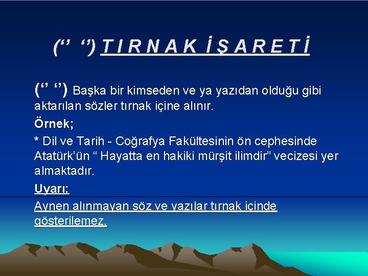 (‘’ ‘’) T I R N A K İ Ş A R E T