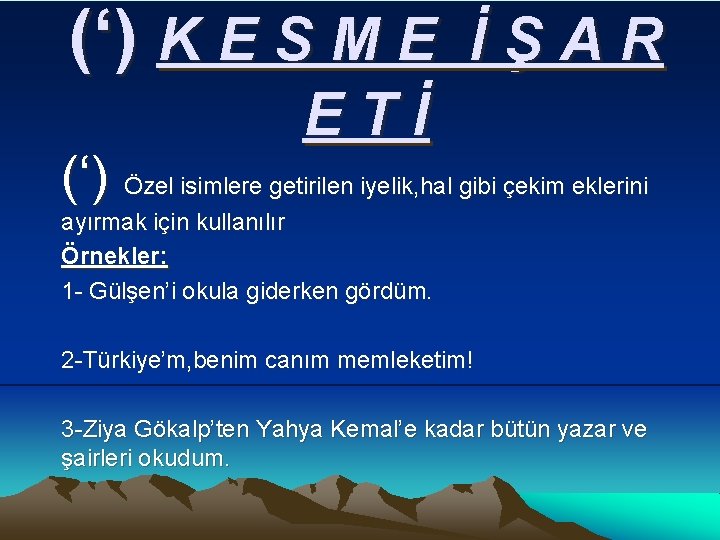 (‘) K E S M E İ Ş A R ETİ (‘) Özel isimlere