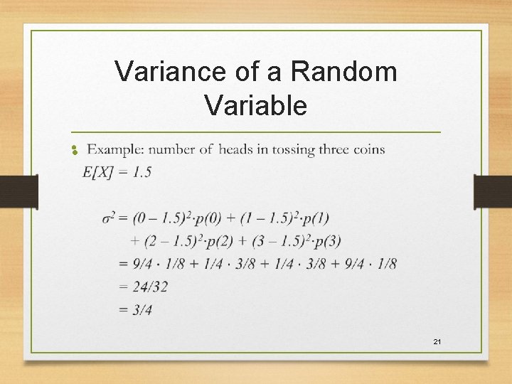 Variance of a Random Variable • 21 Variance of a Random Variable • 21
