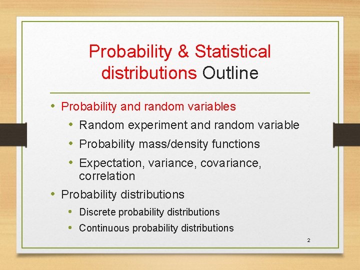 Probability & Statistical distributions Outline • Probability and random variables • Random experiment and Probability & Statistical distributions Outline • Probability and random variables • Random experiment and