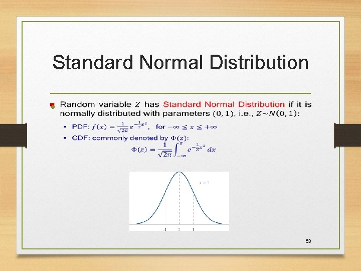 Standard Normal Distribution • 53 Standard Normal Distribution • 53