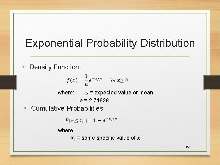 Exponential Probability Distribution • Density Function where: = expected value or mean e = Exponential Probability Distribution • Density Function where: = expected value or mean e =