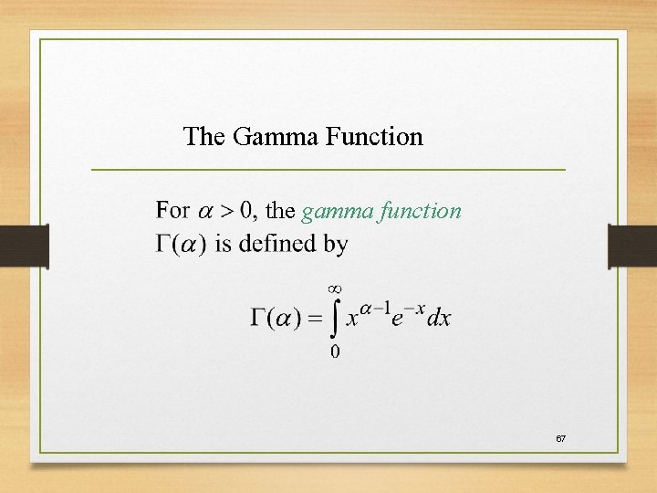 The Gamma Function the gamma function 67 The Gamma Function the gamma function 67