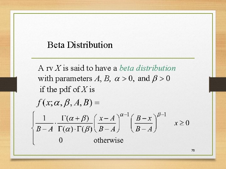 Beta Distribution A rv X is said to have a beta distribution with parameters Beta Distribution A rv X is said to have a beta distribution with parameters