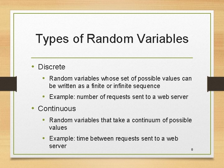 Types of Random Variables • Discrete • Random variables whose set of possible values Types of Random Variables • Discrete • Random variables whose set of possible values