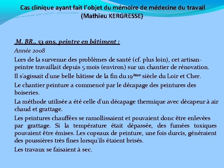 Cas clinique ayant fait l’objet du mémoire de médecine du travail (Mathieu KERGRESSE) M.