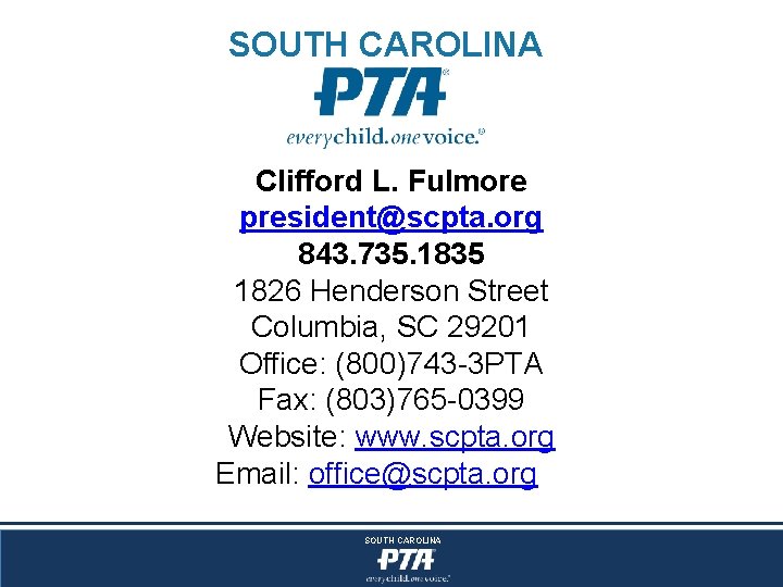 SOUTH CAROLINA Clifford L. Fulmore president@scpta. org 843. 735. 1835 1826 Henderson Street Columbia,