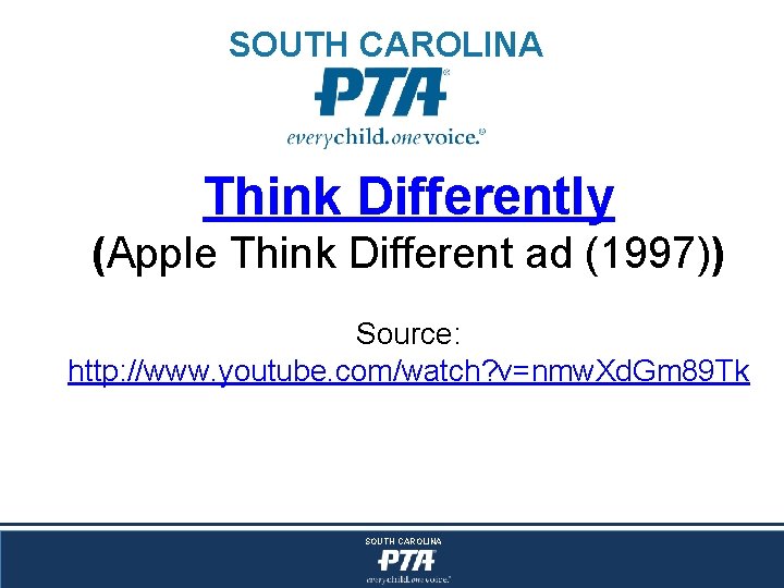 SOUTH CAROLINA Think Differently (Apple Think Different ad (1997)) Source: http: //www. youtube. com/watch?