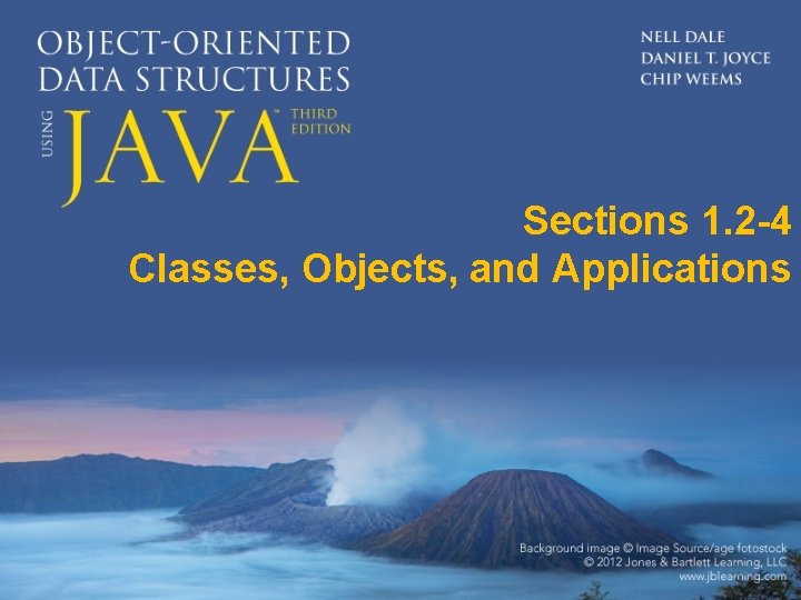 Sections 1. 2 -4 Classes, Objects, and Applications 