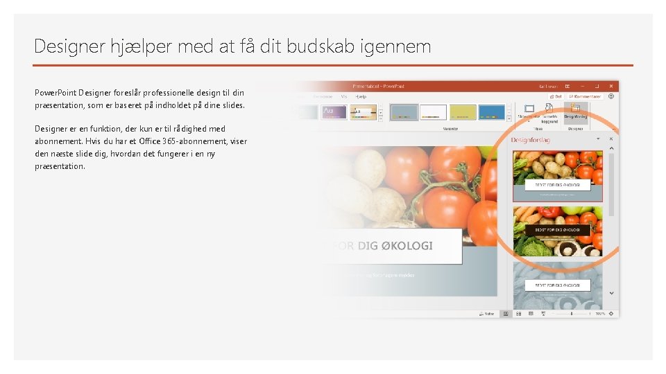 Designer hjælper med at få dit budskab igennem Power. Point Designer foreslår professionelle design