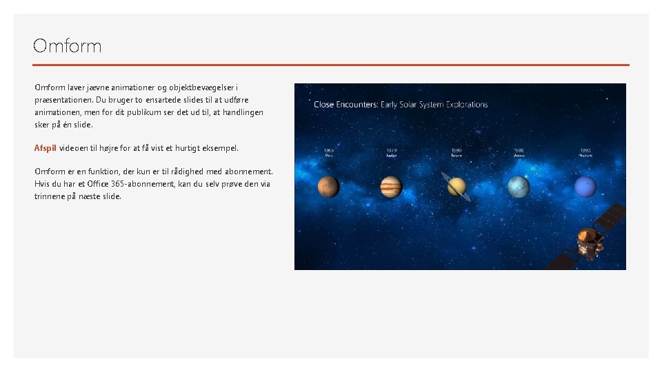 Omform laver jævne animationer og objektbevægelser i præsentationen. Du bruger to ensartede slides til