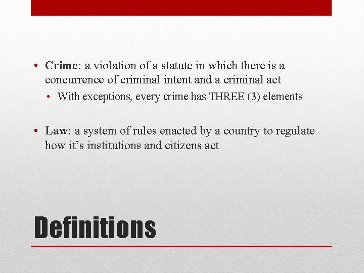 • Crime: a violation of a statute in which there is a concurrence