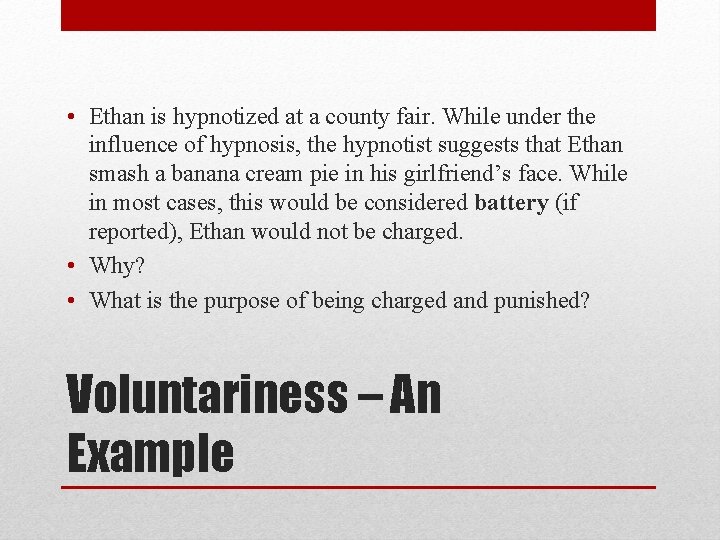  • Ethan is hypnotized at a county fair. While under the influence of