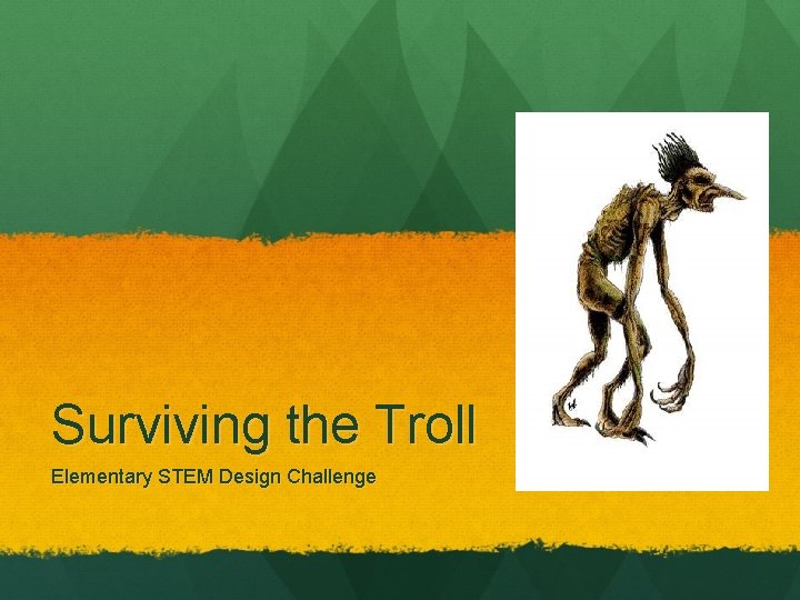 Surviving the Troll Elementary STEM Design Challenge 